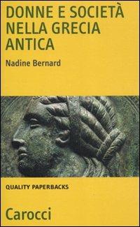 Donne e società nella Grecia antica -  Nadine Bernard - copertina