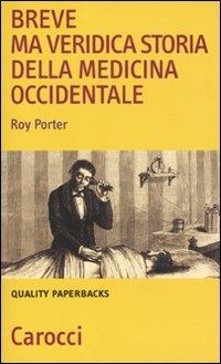 Breve ma veridica storia della medicina occidentale -  Roy Porter - copertina