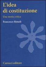 L' idea di costituzione. Una storia critica