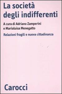 La società degli indifferenti. Relazioni fragili e nuova cittadinanza - copertina