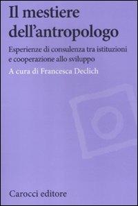 Il mestiere dell'antropologo. Riflessioni su esperienze tra sviluppo e istituzioni - copertina