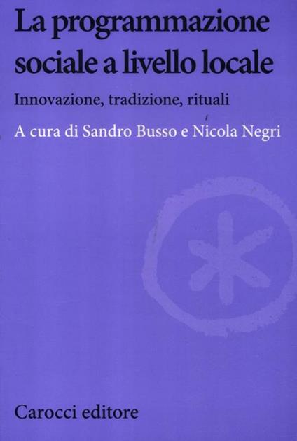 La programmazione sociale a livello locale. Innovazione, tradizione, rituali - copertina