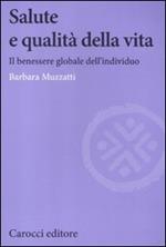 Salute e qualità della vita. Il benessere globale dell'individuo