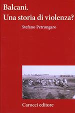 Balcani. Una storia di violenza?