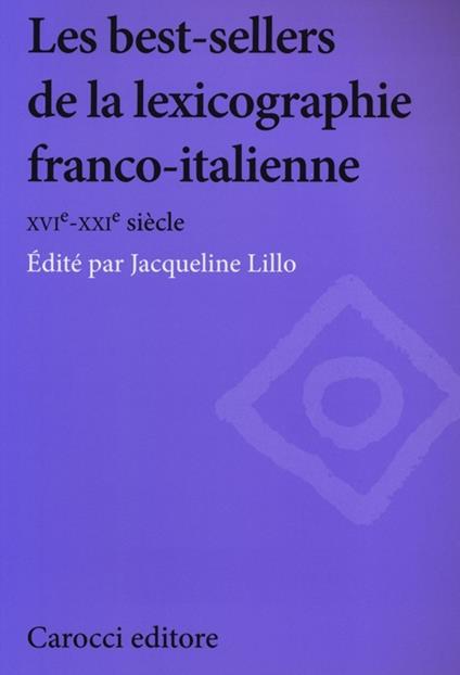 Les best-sellers de la lexicographie franco-italienne. XVI-XXI siècle - copertina