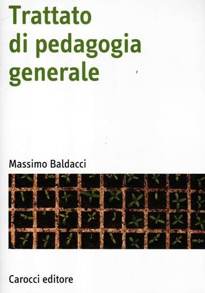 Trattato di pedagogia generale - Massimo Baldacci - copertina