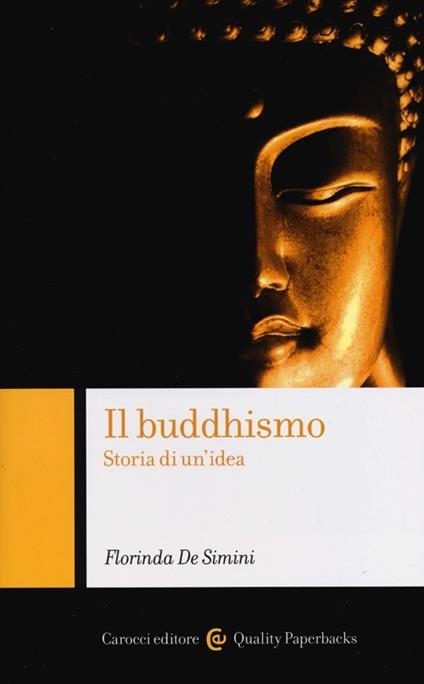 Il buddhismo. Storia di un'idea - Florinda De Simini - copertina