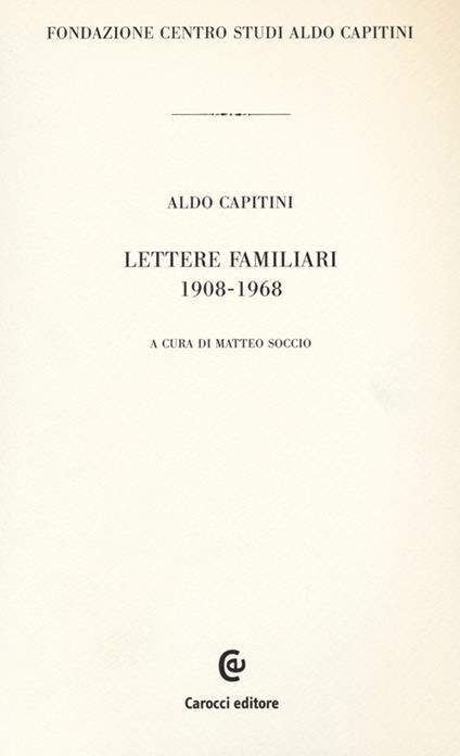 Lettere familiari 1908-1968 - Aldo Capitini - copertina