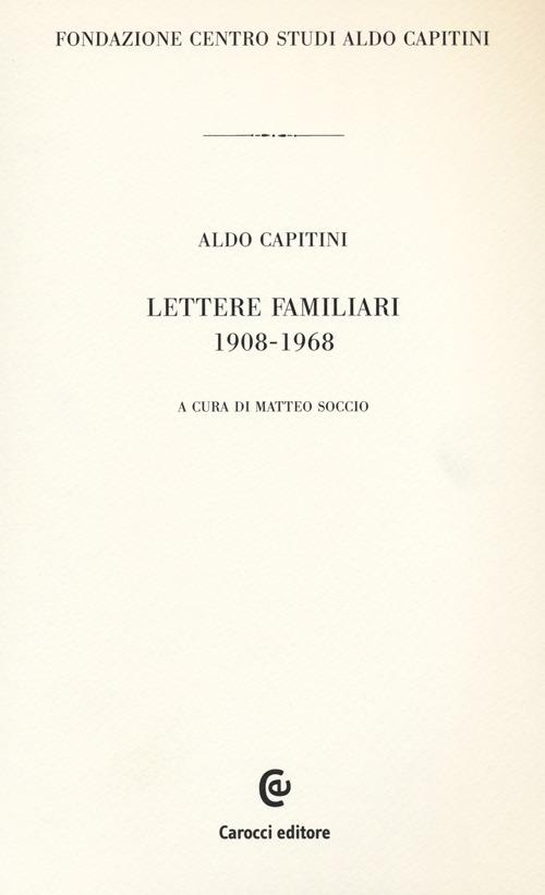 Lettere familiari 1908-1968 - Aldo Capitini - copertina