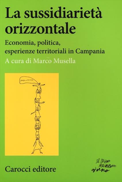 La sussidiarietà orizzontale. Economia, politica, esperienze territoriali in Campania - copertina