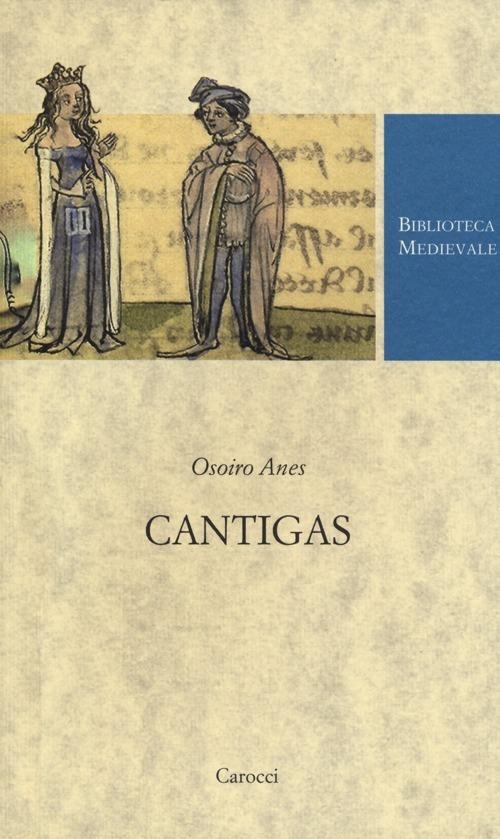 Cantigas. Testo spagnolo a fronte. Ediz. critica - Osoiro Anes - copertina