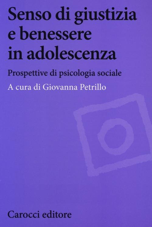 Senso di giustizia e benessere in adolescenza. Prospettive di psicologia sociale - copertina