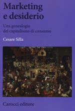 Marketing e desiderio. Una genealogia del capitalismo di consumo