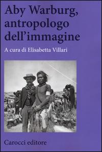 Aby Warburg, antropologo dell'immagine - copertina