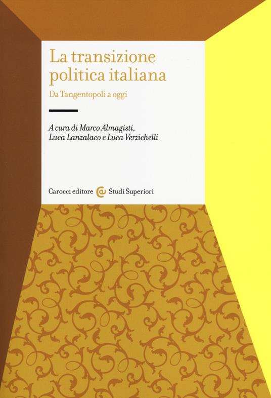 La transizione politica italiana. Da Tangentopoli a oggi - copertina