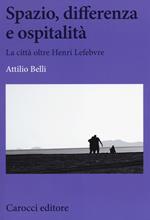 Spazio, differenza e ospitalità. La città oltre Henri Lefebvre