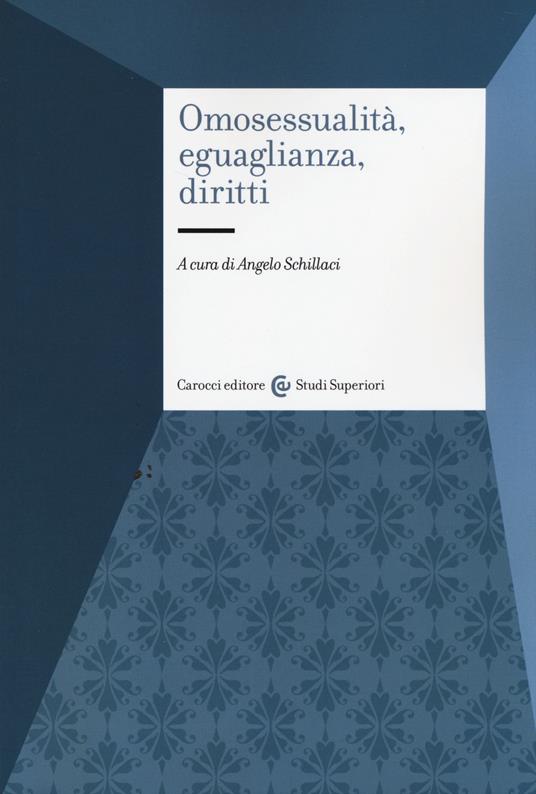 Omosessualità, eguaglianza, diritti. Desiderio e riconoscimento - copertina