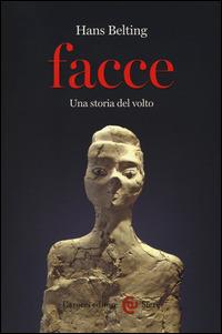 Facce. Una storia del volto -  Hans Belting - copertina