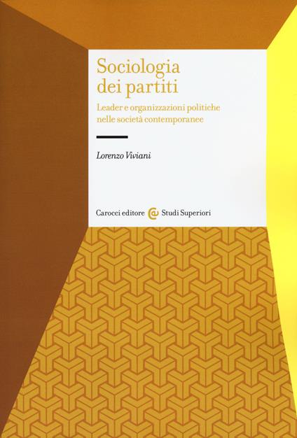 Sociologia dei partiti. Leader e organizzazioni politiche nelle società contemporanee - Lorenzo Viviani - copertina