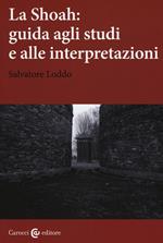 La Shoah: guida agli studi e alle interpretazioni