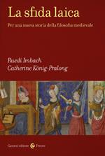 La sfida laica. Per una nuova storia della filosofia medievale