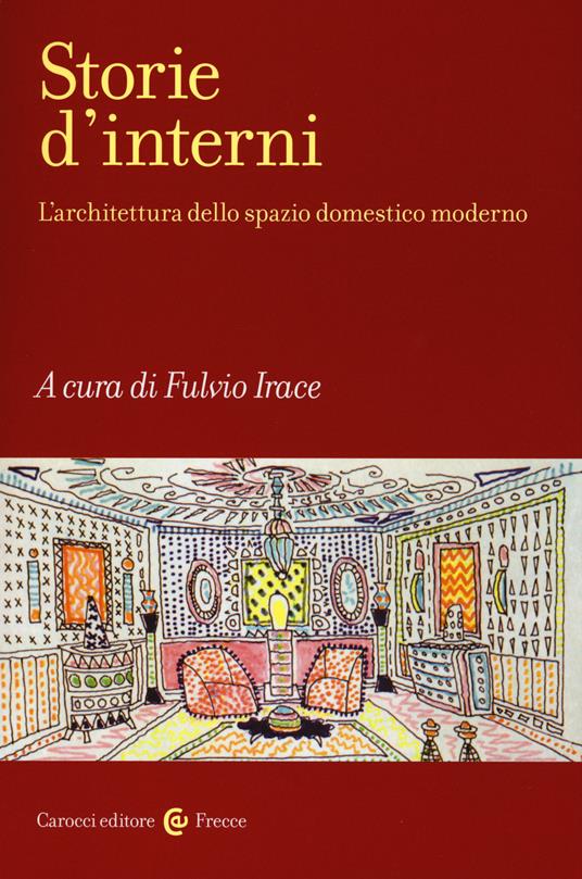 Storie d'interni. L'architettura dello spazio domestico moderno. Ediz. illustrata - copertina