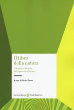 Il libro della natura. Vol. 1: Scienze e filosofia da Copernico a Darwin.