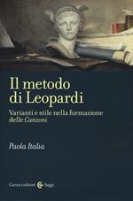 Il metodo di Leopardi. Varianti e stile nella formazione delle «Canzoni»