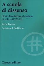 A scuola di dissenso. Storie di resistenza al confino di polizia (1926-1943)