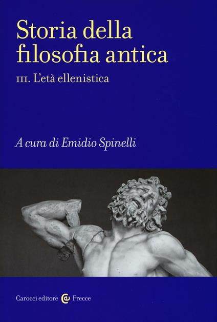 Storia della filosofia antica. Vol. 3: L'età ellenistica. - copertina