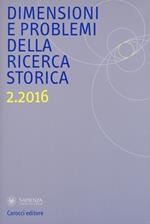 Dimensioni e problemi della ricerca storica. Rivista del Dipartimento di storia moderna e contemporanea dell'Università degli studi di Roma «La Sapienza» (2016). Vol. 2