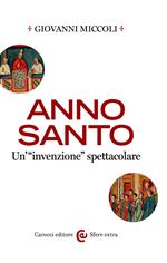 Anno Santo. Un'«invenzione» spettacolare