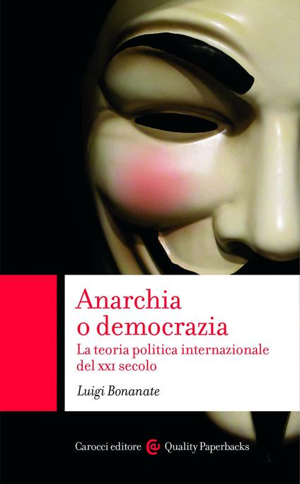 Anarchia o democrazia. La teoria politica internazionale del XXI secolo - Luigi Bonanate - ebook