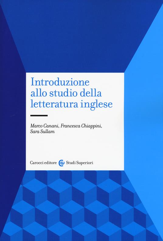 Introduzione allo studio della letteratura inglese - Marco Canani,Francesca Chiappini,Sara Sullam - copertina