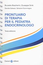 Prontuario di terapia per il pediatra endocrinologo. Ediz. a spirale