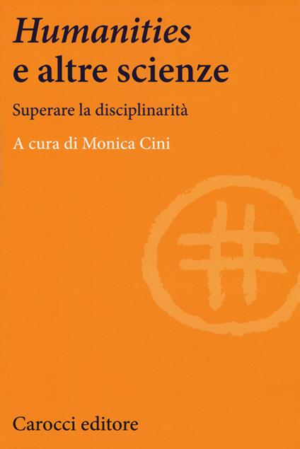 Humanities e le altre scienze. Superare la disciplinarità - copertina