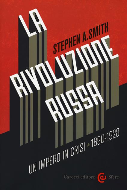 La Rivoluzione russa: un impero in crisi 1890-1928 - Stephen Smith - copertina