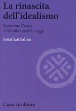 La rinascita dell'idealismo. Spaventa, Croce e Gentile tra ieri e oggi