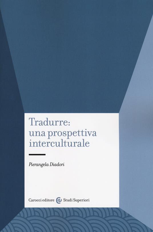 Tradurre: una prospettiva interculturale - Pierangela Diadori - copertina