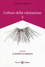 Culture della valutazione. Vol. 2: IULM la didattica in questione.