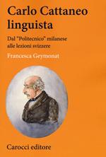 Carlo Cattaneo linguista. Dal «Politecnico» milanese alle lezioni svizzere