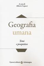 Geografia umana. Temi e prospettive