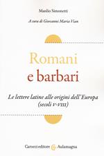 Romani e barbari. Le lettere latine alle origini dell'Europa (secoli V-VIII)