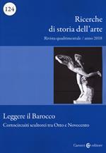 Ricerche di storia dell'arte (2018). Vol. 124: Leggere il barocco. Cortocircuiti scultorei tra Otto e Novecento