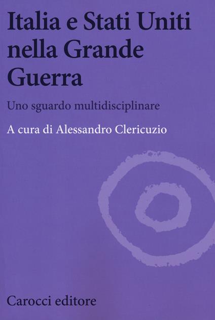 Italia e Stati Uniti nella grande guerra. Uno sguardo multidisciplinare - copertina