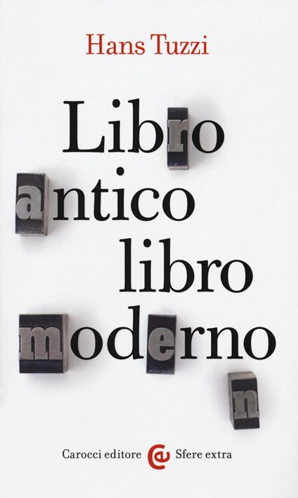 Libro antico, libro moderno - Hans Tuzzi - copertina