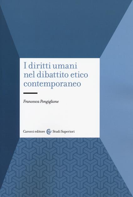 I diritti umani nel dibattito etico contemporaneo - Francesca Pongiglione - copertina