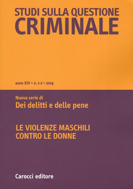 Studi sulla questione criminale (2019). Vol. 1-2: Le violenze maschili contro le donne - copertina