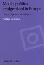 Media, politica e migrazioni in Europa. Una prospettiva sociologica