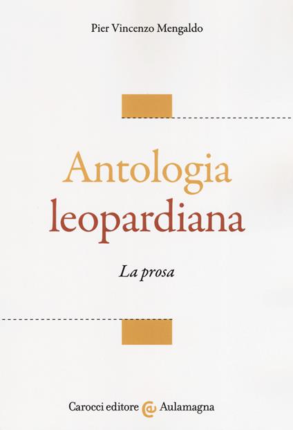 Antologia leopardiana. La prosa - Pier Vincenzo Mengaldo - copertina